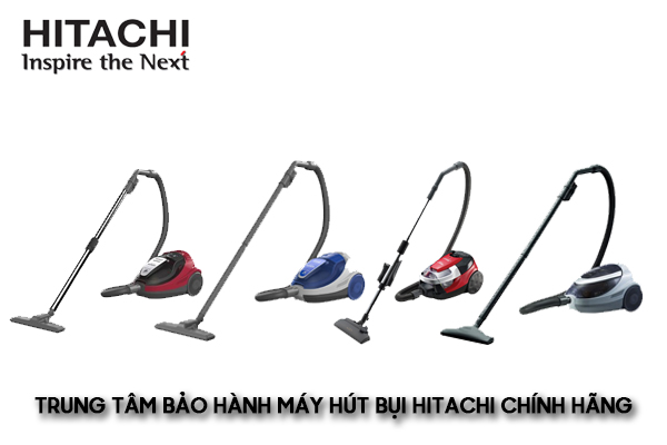 Trung tâm bảo hành máy hút bụi Hitachi chính hãng