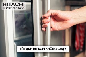 tủ lạnh Hitachi không chạy